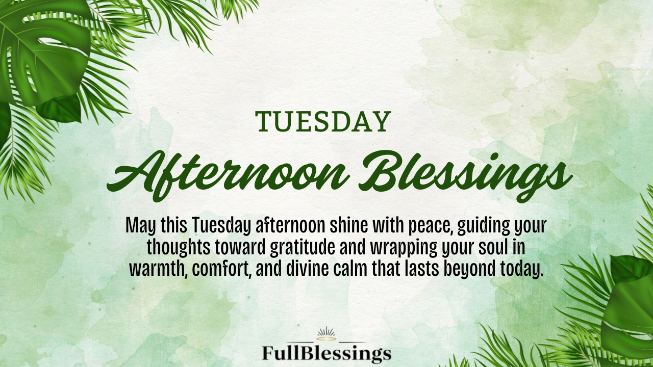 Tuesday Afternoon Blessings