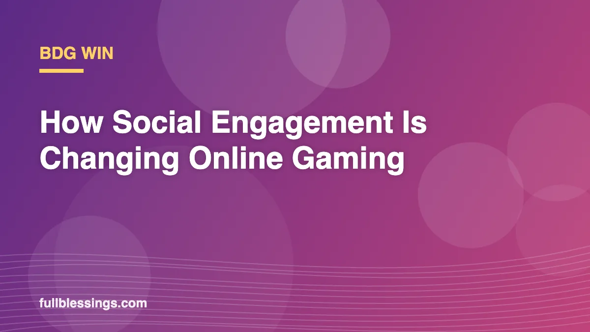 BDG Win: How Social Engagement Is Changing Online Gaming