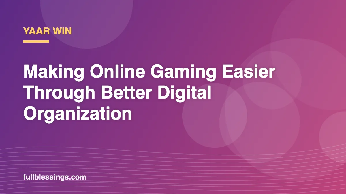 Yaar Win: Making Online Gaming Easier Through Better Digital Organization